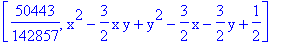 [50443/142857, x^2-3/2*x*y+y^2-3/2*x-3/2*y+1/2]